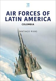 Air Forces of Latin America: Colombia