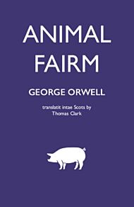 Animal Fairm [Animal Farm in Scots]