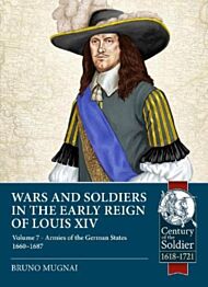 Wars and Soldiers in the Early Reign of Louis XIV