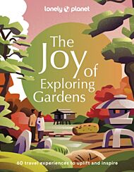 Lonely Planet The Joy of Exploring Gardens