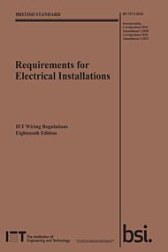 Requirements for Electrical Installations, IET Wiring Regulations, Eighteenth Edition, BS 7671:2018+