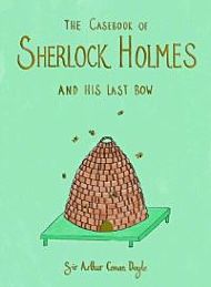 The Casebook of Sherlock Holmes & His Last Bow (Collector's Edition)