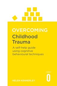 Overcoming Childhood Trauma