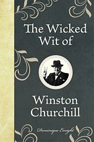 The Wicked Wit of Winston Churchill