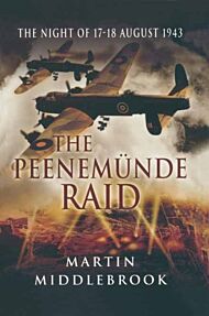 Peenemunde Raid: The Night of 17-18 August 1943