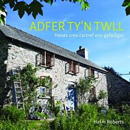 Adfer Ty'n Twll - Sut i Greu Ty Gwyrdd