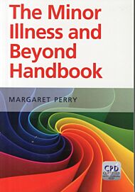 The Minor Illness and Beyond Handbook