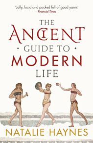 The Ancient Guide to Modern Life