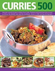 Curries 500: Discover a World of Spice in Dishes from India, Thailand and South-East Asia, as Well a