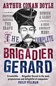 The Complete Brigadier Gerard Stories