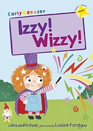 Izzy! Wizzy! (Early Reader)