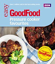 Good Food: Pressure Cooker Favourites