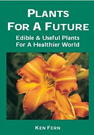 Plants for a Future: Edible and Useful Plants for a Healthier World