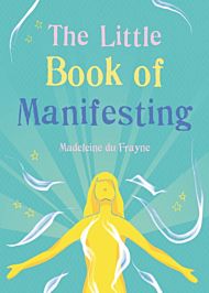 The Little Book of Manifesting