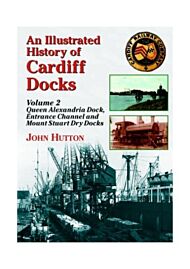 An Illustrated History of Cardiff Docks