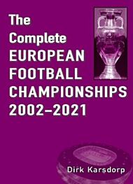 The Complete European Football Championships 2002-2021