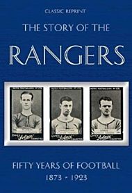 Classic Reprint : The Story of the Rangers - Fifty Years of Football 1873 to 1923