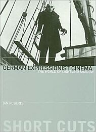 German Expressionist Cinema ¿ The World of Light and Shadow