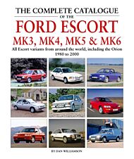 The Complete Catalogue of the Ford Escort Mk 3, Mk 4, Mk 5 & Mk 6