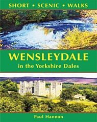 Wensleydale in the Yorkshire Dales (Short Scenic Walks)