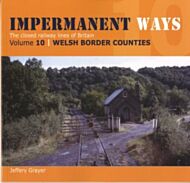 Impermanent Ways: The Closed Lines of Britain - Welsh Borders