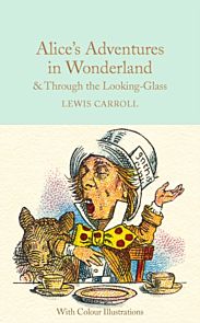 Alice's Adventures in Wonderland and Through the Looking-Glass