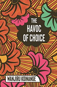 The Havoc of Choice