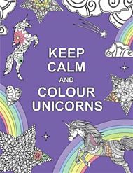 Keep Calm and Colour Unicorns