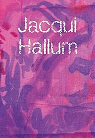 Jacqui Hallum - Workings and Showings