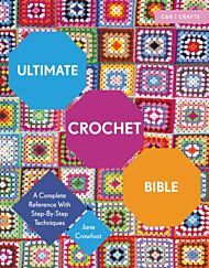 Ultimate Crochet Bible