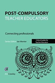 Post Compulsory Teacher Educators: Connecting Professionals