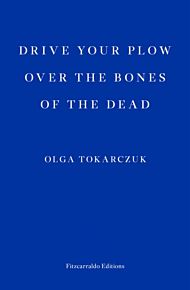 Drive your Plow over the Bones of the Dead