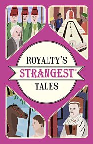 Royalty's Strangest Tales