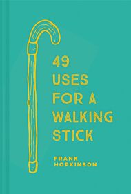 49 Uses for a Walking Stick