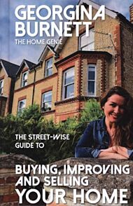 The Street-wise Guide to Buying, Improving and Selling Your Home