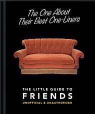 The One About Their Best One-Liners: The Little Guide to Friends