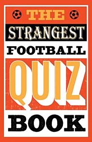 The Strangest Football Quiz Book