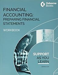 FINANCIAL ACCOUNTING:PREPARING FINANCIAL STATEMENTS - WORKBOOK