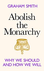 Abolish the Monarchy