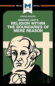 An Analysis of Immanuel Kant's Religion within the Boundaries of Mere Reason