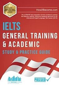 IELTS General Training & Academic Study & Practice Guide