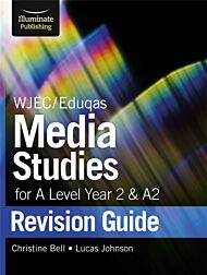 WJEC/Eduqas Media Studies for A level Year 2 & A2: Revision Guide