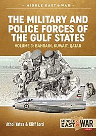 The Military and Police Forces of the Gulf States Volume 4