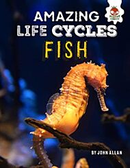 Fish - Amazing Life Cycles