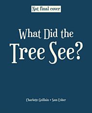 What Did the Tree See?