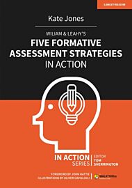 Wiliam & Leahy's Five Formative Assessment Strategies in Action