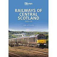 Railways of Central Scotland: 2006¿15