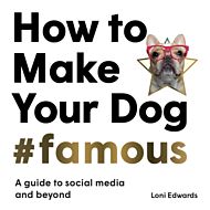 How To Make Your Dog #Famous