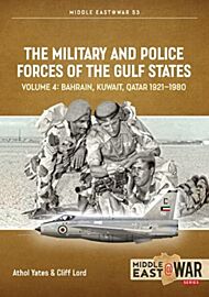 The Military and Police Forces of the Gulf States Volume 3