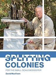 Splitting Colonies for the Small-Scale Beekeeper